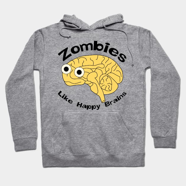 Zombies Happy Brain Hoodie by Barthol Graphics